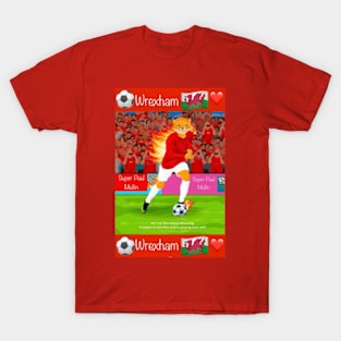 Hes on fire today, Wrexham funny soccer sayings T-Shirt